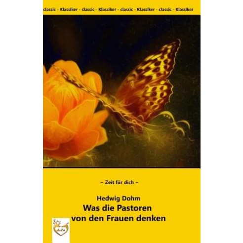 Was Die Pastoren Von Den Frauen Denken. Paperback, Createspace Independent Publishing Platform