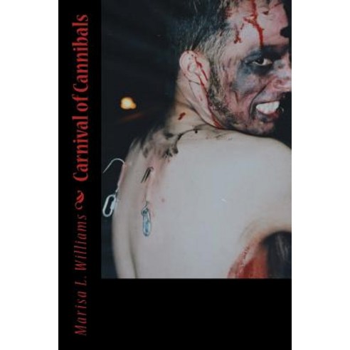 Carnival of Cannibals Paperback, Createspace Independent Publishing Platform