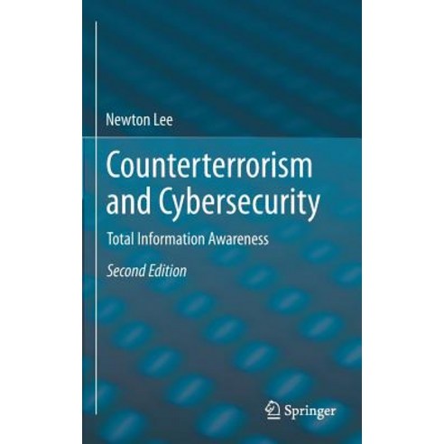 Counterterrorism and Cybersecurity: Total Information Awareness Hardcover, Springer