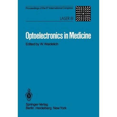 Optoelectronics in Medicine: Proceedings of the 5th International Congress Laser 81 Paperback, Springer