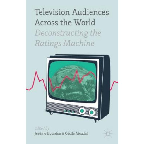 Television Audiences Across the World: Deconstructing the Ratings Machine Hardcover, Palgrave MacMillan
