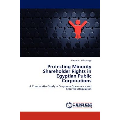 Protecting Minority Shareholder Rights in Egyptian Public Corporations Paperback, LAP Lambert Academic Publishing