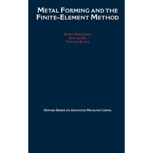 Metal Forming and the Finite-Element Method Hardcover, Oxford University Press, USA