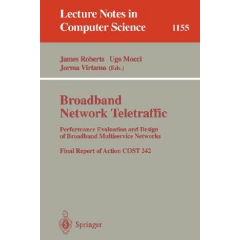 Broadband Network Traffic: Performance Evaluation and Design of Broadband Multiservice Networks Final Report of Action Cost 242 Paperback, Springer