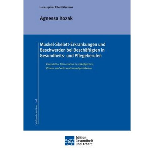 Muskel-Skelett-Erkrankungen Und Beschwerden Bei Beschaftigten in Gesundheits- Und Pflegeberufen Paperback, Edition Gesundheit Und Arbeit