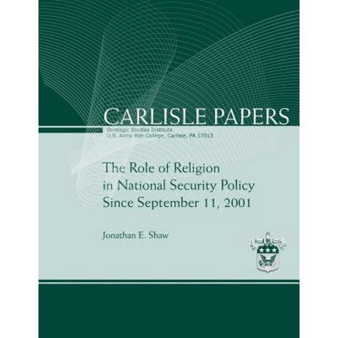 The Role of Religion in National Security Policy Since September 11 2011 Paperback, Createspace Independent Publishing Platform
