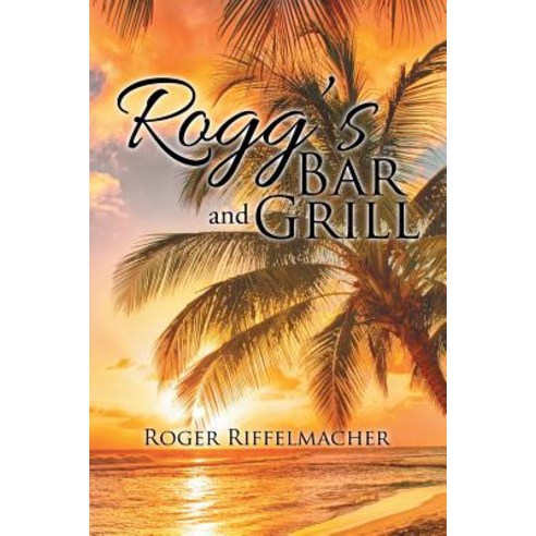 Rogg''s Bar and Grill Paperback, Authorhouse