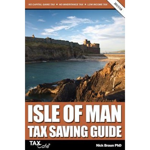 Isle of Man Tax Saving Guide 2017/18 Paperback, Taxcafe UK Ltd