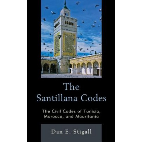 The Santillana Codes: The Civil Codes of Tunisia Morocco and Mauritania Hardcover, Lexington Books