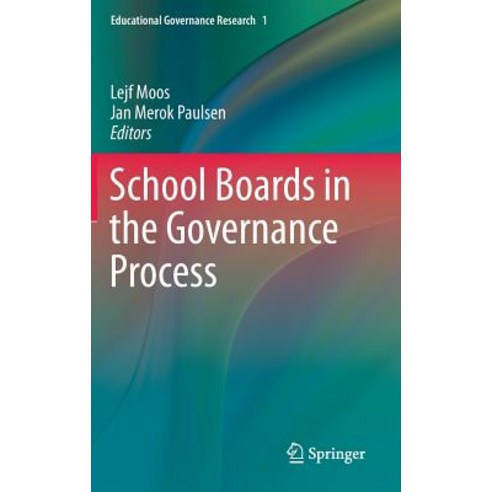 School Boards in the Governance Process Hardcover, Springer