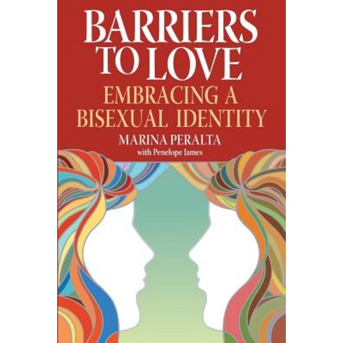 Barriers to Love: Embracing a Bisexual Identity Paperback, Barriers Press