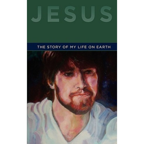 Jesus: The Story of My Life on Earth Paperback, Createspace Independent Publishing Platform