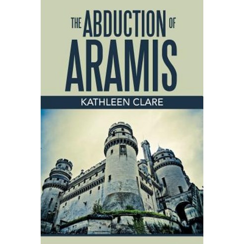 The Abduction of Aramis Paperback, Xlibris Corporation