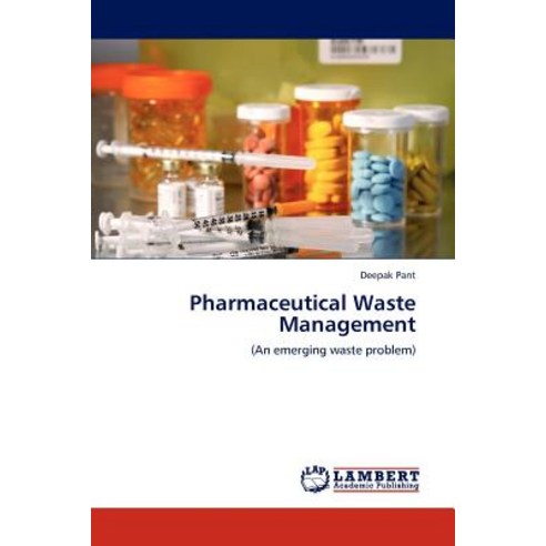 Pharmaceutical Waste Management Paperback, LAP Lambert Academic Publishing