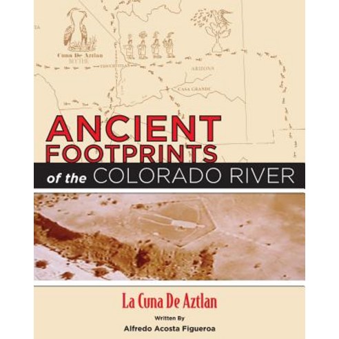Ancient Footprints of the Colorado River Paperback, Alfredo A.Figueroa