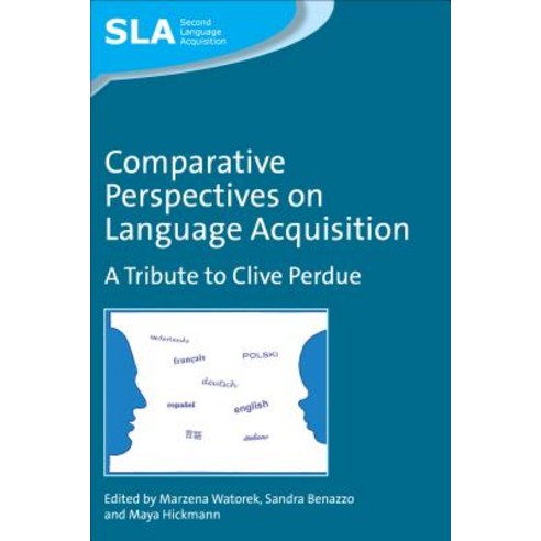 Comparative Perspectives on Language Acquisition: A Tribute to Clive Perdue Hardcover, Multilingual Matters Limited