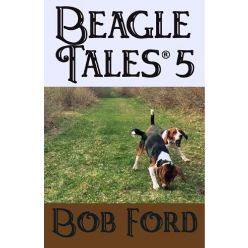 Beagle Tales 5 Paperback, Sunbury Press, Inc.