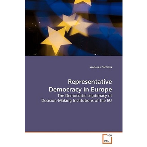Representative Democracy in Europe Paperback, VDM Verlag