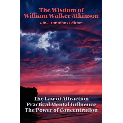 The Wisdom of William Walker Atkinson Paperback, Wilder Publications