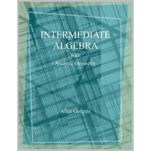 Intermediate Algebra with Analytic Geometry Paperback, Xlibris