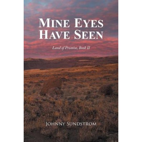 Mine Eyes Have Seen: Land of Promise Book II Paperback, Xlibris