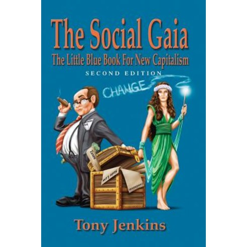 The Social Gaia: The Little Blue BOK for New Capitalism Paperback, Xlibris