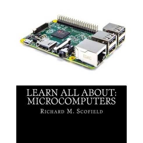 Learn All about: Microcomputers Paperback, Createspace Independent Publishing Platform