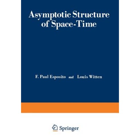 Asymptotic Structure of Space-Time Paperback, Springer