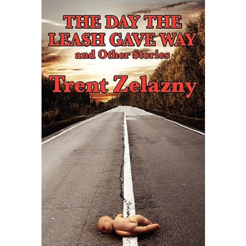 The Day the Leash Gave Way and Other Stories Hardcover, Black Curtain Press