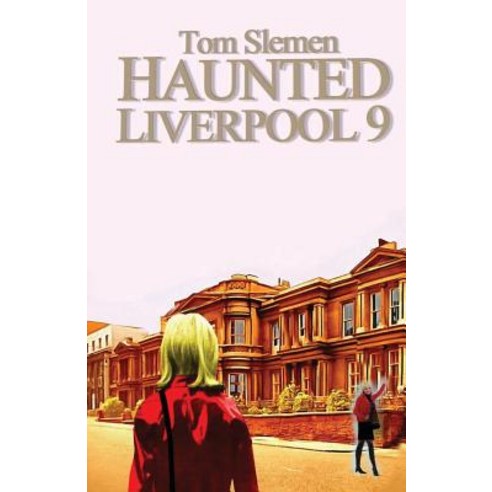 Haunted Liverpool 9 Paperback, Createspace Independent Publishing Platform