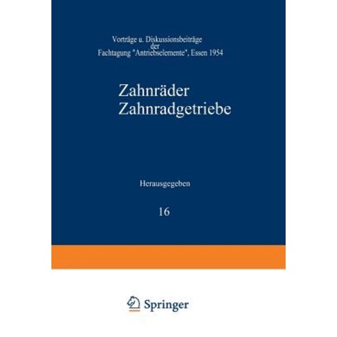 Zahnrader Zahnradgetriebe: Vortrage Und Diskussionsbeitrage Der Fachtagung "Antriebselemente " Essen 1954 Paperback, Vieweg+teubner Verlag