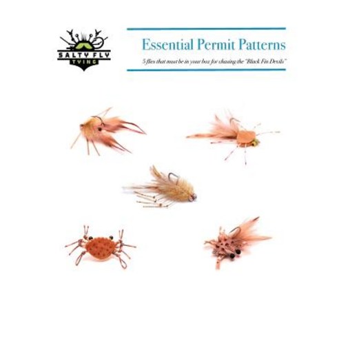 Essential Permit Patterns: 5 Flies That Must Be in Your Box for Chasing the Black Fin Devils Paperback, Createspace Independent Publishing Platform