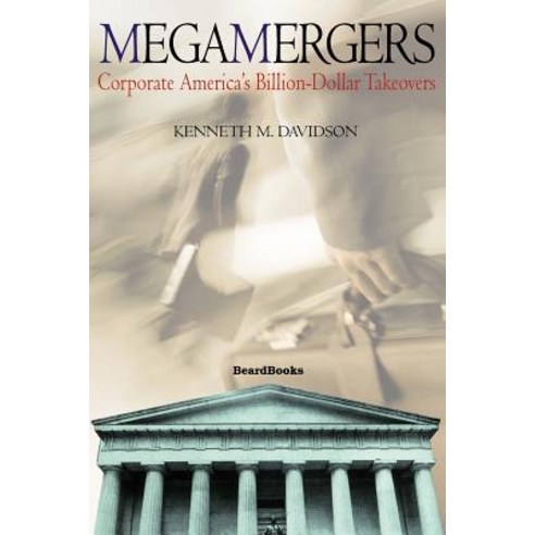 Megamergers: Corporate America''s Billion-Dollar Takeovers Paperback, Beard Books