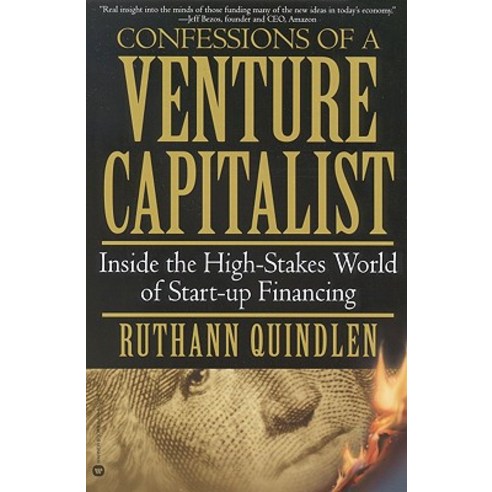 Confessions of a Venture Capitalist: Inside the High-Stakes World of Start-Up Financing Paperback, Business Plus