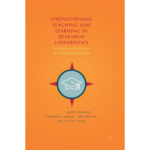 Strengthening Teaching and Learning in Research Universities: Strategies and Initiatives for Institutional Change Hardcover, Palgrave MacMillan