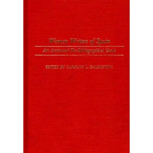 Women Writers of Spain: An Annotated Bio-Bibliographical Guide Hardcover, Greenwood