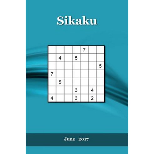Sikaku: June 2017 Paperback, Createspace Independent Publishing Platform