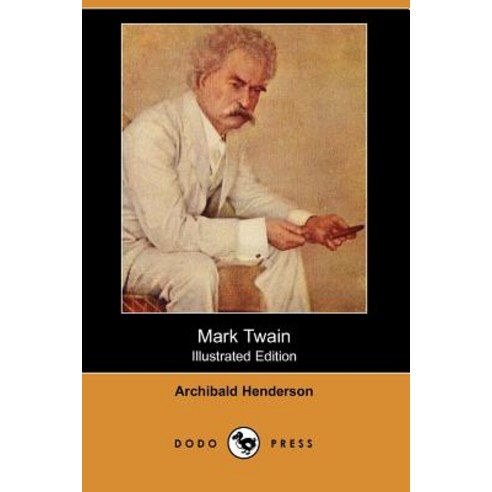Mark Twain (Illustrated Edition) (Dodo Press) Paperback, Dodo Press
