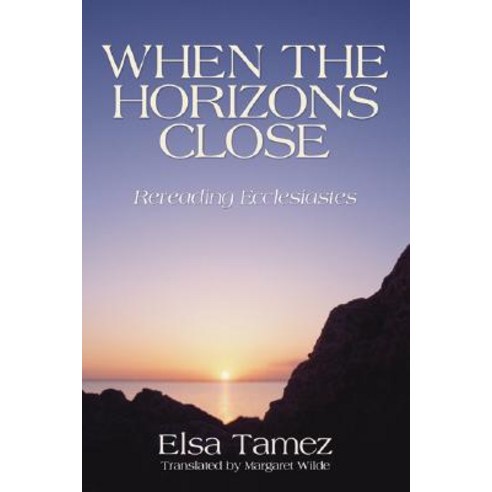 When the Horizons Close: Rereading Ecclesiastes Paperback, Wipf & Stock Publishers