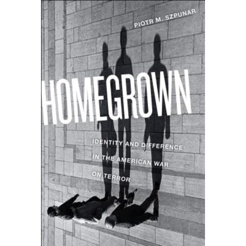 Homegrown: Identity and Difference in the American War on Terror Hardcover, New York University Press