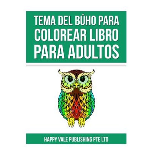 Tema del Buho Para Colorear Libro Para Adultos Paperback, Createspace Independent Publishing Platform