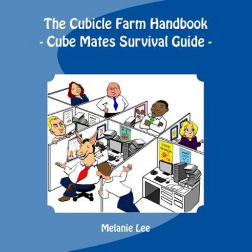 The Cube Farm Handbook: - Cube Mate Survival Guide - Paperback, Createspace Independent Publishing Platform