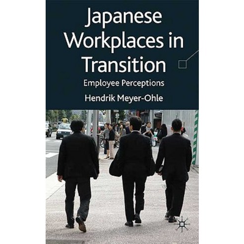Japanese Workplaces in Transition: Employee Perceptions Hardcover, Palgrave MacMillan