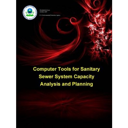 Computer Tools for Sanitary Sewer System Capacity Analysis and Planning Paperback, Lulu.com