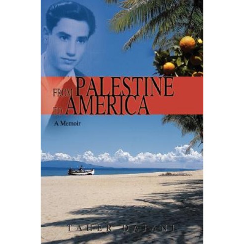 From Palestine to America: A Memoir Paperback, iUniverse