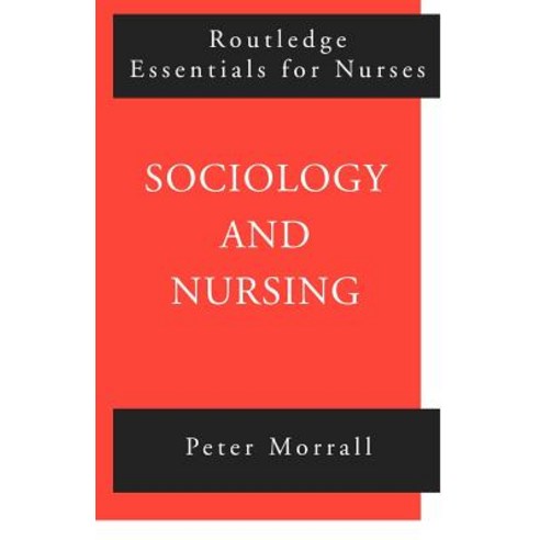 Sociology and Nursing: An Introduction Paperback, Routledge