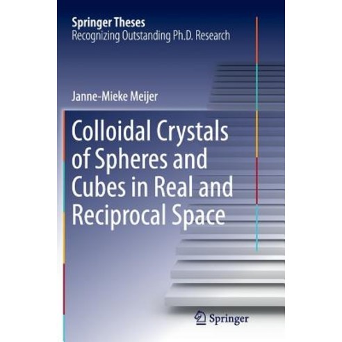 Colloidal Crystals of Spheres and Cubes in Real and Reciprocal Space Paperback, Springer