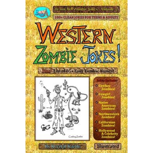 Western Zombie Jokes!: 100+ Clean Jokes for Teens and Adults Paperback, Createspace Independent Publishing Platform