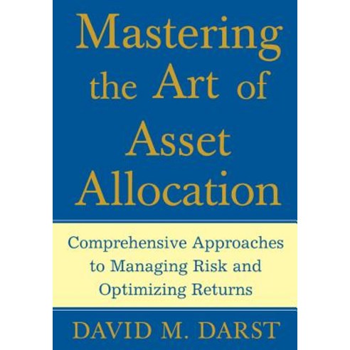 Mastering the Art of Asset Allocation: Comprehensive Approaches to Managing Risk and Optimizing Returns Hardcover, McGraw-Hill Education