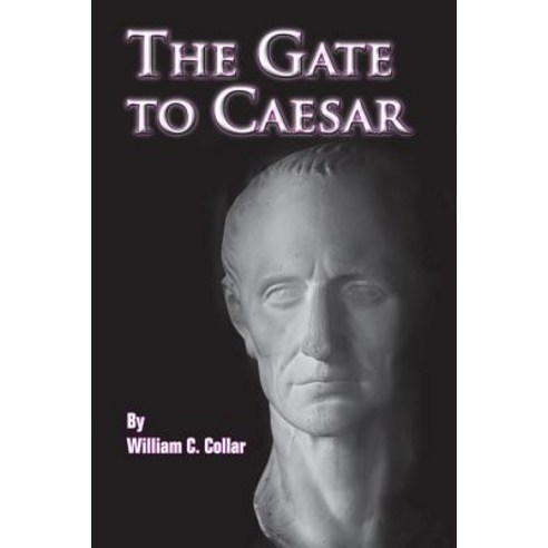 The Gate to Caesar Paperback, Createspace